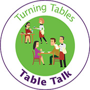 Turning Tables Table Talk